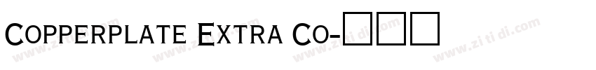 Copperplate Extra Co字体转换